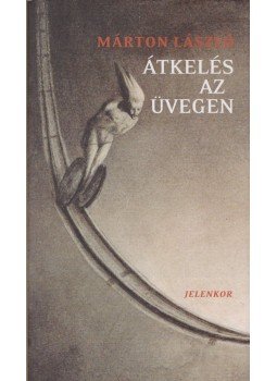 Márton László - Átkelés az üvegen Márton László - Átkelés az üvegen, Pécs 2007 antikvár könyv