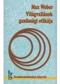 Max Weber - Világvallások gazdasági etikája