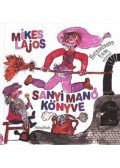 Mikes Lajos - Sanyi Manó könyve