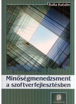 Balla Katalin - Minőségmenedzsment a szoftverfejlesztésben Balla Katalin - Minőségmenedzsment a szoftverfejlesztésben, Budapest 2007 antikvár könyv
