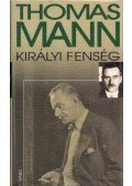 Thomas Mann - Királyi fenség