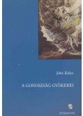 John Kekes - A gonoszság gyökerei