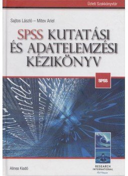Mitev Ariel, Sajtos László - SPSS kutatási és adatelemzési kézikönyv Mitev Ariel, Sajtos László - SPSS kutatási és adatelemzési kézikönyv, Budapest 2007 antikvár könyv
