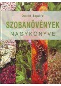David Squire - Szobanövények nagykönyve