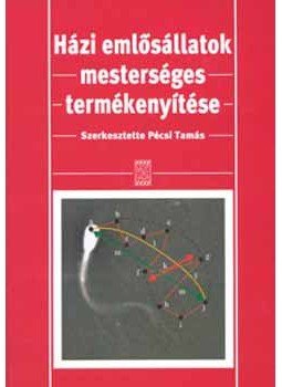 Pécsi Tamás (Szerk.) - Házi emlősállatok mesterséges termékenyítése, null 2007 antikvár könyv