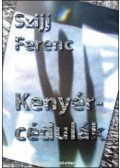 Szijj Ferenc - Kenyércédulák
