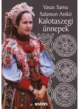 Vasas Samu; Salamon Anikó - Kalotaszegiünnepek Vasas Samu; Salamon Anikó - Kalotaszegiünnepek, null 2007 antikvár könyv