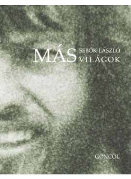 Sebők László - Más világok Sebők László - Más világok, null 2007 antikvár könyv