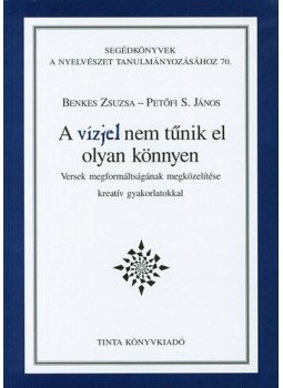 Benkes Zsuzsa; Petőfi S. János - A vízjel nem tűnik el olyan könnyen Benkes Zsuzsa; Petőfi S. János - A vízjel nem tűnik el olyan könnyen, null 2006 antikvár könyv