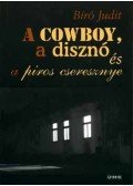 BÍRÓ JUDIT - A cowboy, a disznó és a piros cseresznye - A dohányzásról és a dohányról