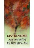 Kiss Benedek - Szomorún és boldogan