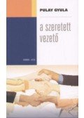 Pulay Gyula - A szeretett vezető