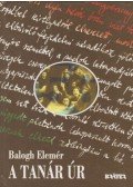 Balogh Elemér - A tanár úr