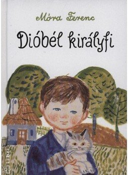 Móra Ferenc - Dióbél királyfi Móra Ferenc - Dióbél királyfi, null 2014 antikvár könyv