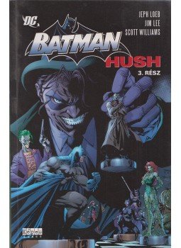 Loeb, Jeph, Lee, Jim, Williams, Scott - Batman - Hush 3. rész Loeb, Jeph, Lee, Jim, Williams, Scott - Batman - Hush 3. rész, Budapest 2007 antikvár könyv