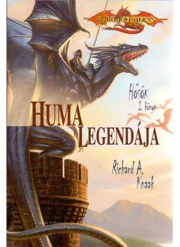 Richard A. Knaak - Huma legendája - Dragonlance - Hősök I. könyv Richard A. Knaak - Huma legendája - Dragonlance - Hősök I. könyv, null 2005 antikvár könyv