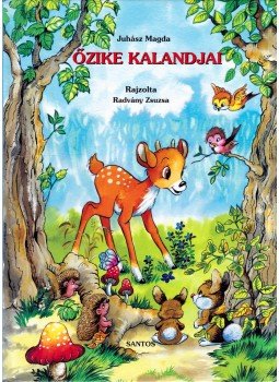 Juhász Magda - Őzike kalandjai Juhász Magda - Őzike kalandjai, 2007 antikvár könyv