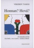 Vekerdy Tamás - Honnan? Hová?