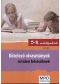 Szabó Ágnes - Kötelező olvasmányok röviden felsősöknek - 5-8. osztály