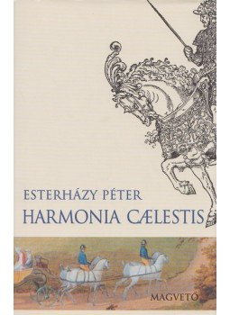 Esterházy Péter - Harmonia caelestis Esterházy Péter - Harmonia caelestis, Budapest 2017 antikvár könyv