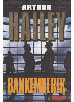 Hailey, Arthur - Bankemberek Hailey, Arthur - Bankemberek, Szeged 2007 antikvár könyv