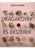 CROWE, JUDITH - Drágakövek és ékszerek - Gyakorlati kézikönyv ékszerészeknek és vásárlóknak