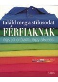Veronigue Henderson,Pat Henshaw - Találd meg a stílusodat! Férfiaknak