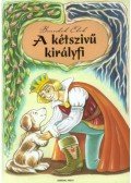 Benedek Elek - A kétszívű királyfi