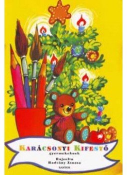 Radvány Zsuzsa - Karácsonyi kifestő gyermekeknek Radvány Zsuzsa - Karácsonyi kifestő gyermekeknek, null 2004 antikvár könyv