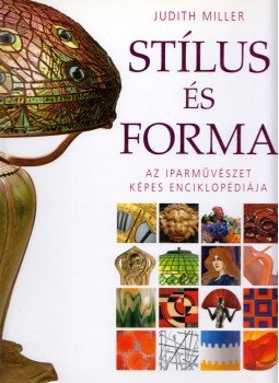 Judith Miller - Stílus és forma Judith Miller - Stílus és forma, Budapest 2007 antikvár könyv