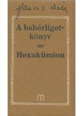 Hamvas Béla - A babérligetkönyv / Hexakümion