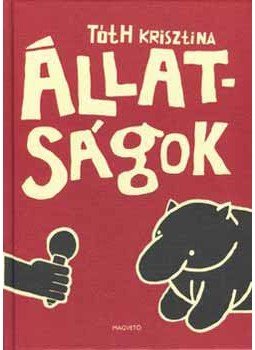 Tóth Krisztina - Állatságok Tóth Krisztina - Állatságok, null 2012 antikvár könyv