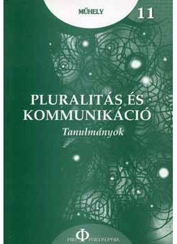 Ungvári Zrínyi Imre (szerk.) - Pluralitás és kommunikáció - Tanulmányok Ungvári Zrínyi Imre (szerk.) - Pluralitás és kommunikáció - Tanulmányok, null 2004 antikvár könyv