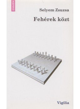 Selyem Zsuzsa - Fehérek közt Selyem Zsuzsa - Fehérek közt, Budapest 2007 antikvár könyv