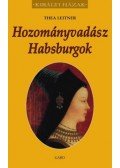 Leitner, Thea - Hozományvadász Habsburgok