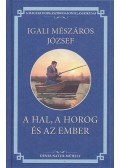 Igali Mészáros József - A hal, a horog és az ember