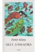 Fehér Klára - Gilly, a halacska