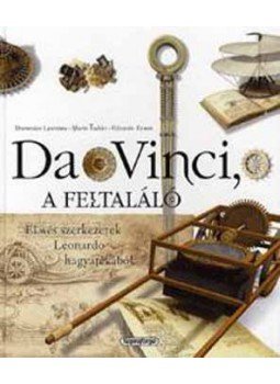 Domenico Laurenza, Mario Taddei, Edoardo Zanon - Da Vinci, a feltaláló, null 2007 antikvár könyv