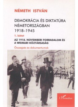 Németh István - Demokrácia és diktatúra Németországban I., Budapest 2007 antikvár könyv