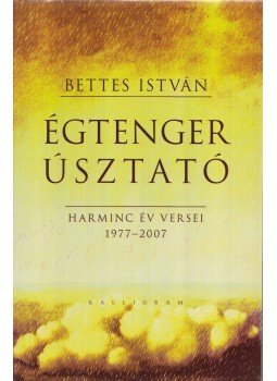 Bettes István - Égtengerúsztató, Pozsony 2007 antikvár könyv