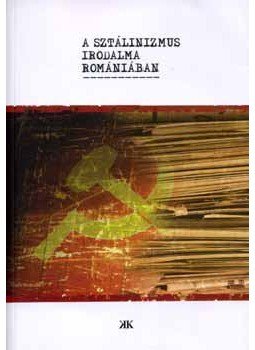 Balázs Imre József - A Sztálinizmus irodalma Romániában Balázs Imre József - A Sztálinizmus irodalma Romániában, null 2007 antikvár könyv