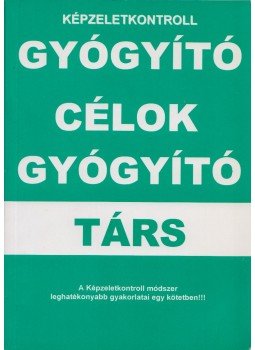 Gál Attila - Gyógyító célok - gyógyító társ Gál Attila - Gyógyító célok - gyógyító társ, Dunaújváros 2007 antikvár könyv