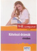 Sándor Ildikó - Kötelező drámák röviden 9-12. osztályosoknak