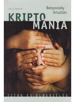 Benyovszky Krisztián - Kriptománia, Pozsony 2008 antikvár könyv