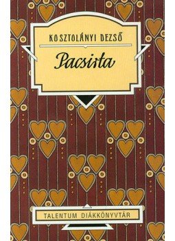 Kosztolányi Dezső - PACSIRTA - TALENTUM DIÁKKÖNYVTÁR Kosztolányi Dezső - PACSIRTA - TALENTUM DIÁKKÖNYVTÁR, null 2008 antikvár könyv