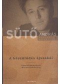 Sütő András - A készülődés éjszakái