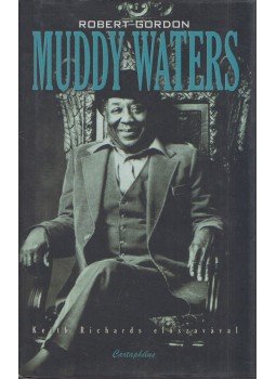 Robert Gordon - Muddy Waters - Nem lehetsz elégedett, Budapest 2008 antikvár könyv