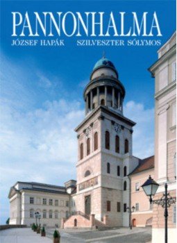 Hapák József; Sólymos Szilveszter - Pannonhalma (Német) - NÉMET NYELVŰ Hapák József; Sólymos Szilveszter - Pannonhalma (Német) - NÉMET NYELVŰ, null 2008 antikvár könyv