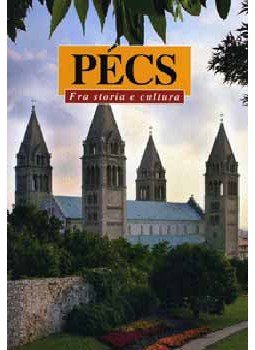 Bezerédy Győző - Pécs - Fra storia e cultura - PÉCS - TÖRTÉNELMI SÉTA, null 2008 antikvár könyv