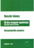 Huszár János - Új kis magyar nyelvtan - Középiskolák számára